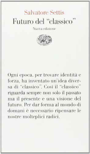 Il Futuro Del Classico by Salvatore Settis (2004-03-22)