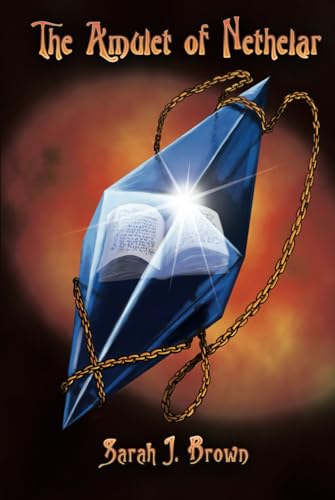 The Amulet of Nethelar (The God Amulets Trilogy, #1)