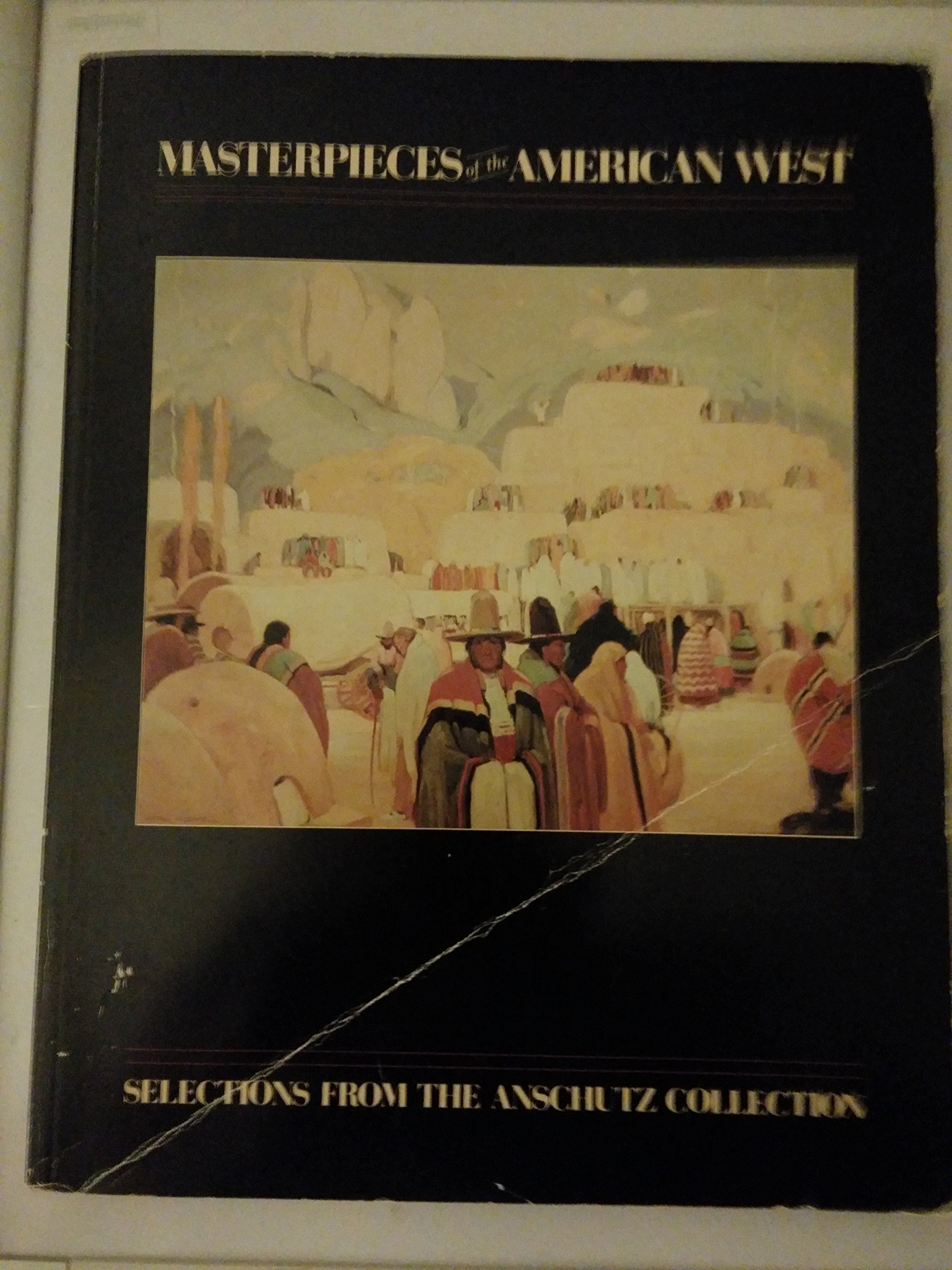 Masterpieces of the American West: Selections from the Anschutz Collection (Paperback)