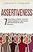 Assertiveness: 7 Easy Steps...