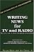 Writing News for TV & Radio...