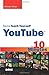 Sams Teach Yourself YouTube in 10 Minutes (Sams Teach Yourself...in 10 Minutes) by Michael Miller (17-Aug-2009) Paperback