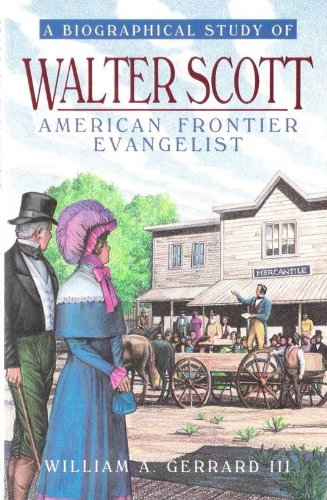 Walter Scott: American Frontier Evangelist (Paperback)