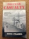 Postwar Casualty: Canada's Merchant Navy