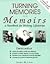 Turning Memories into Memoirs A Handbook for Writing Lifestories - 1993 publication.