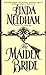 The Maiden Bride by Linda Needham (2000-04-04)