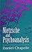Nietzsche and Psychoanalysis by Daniel Chapelle (1993-12-23)