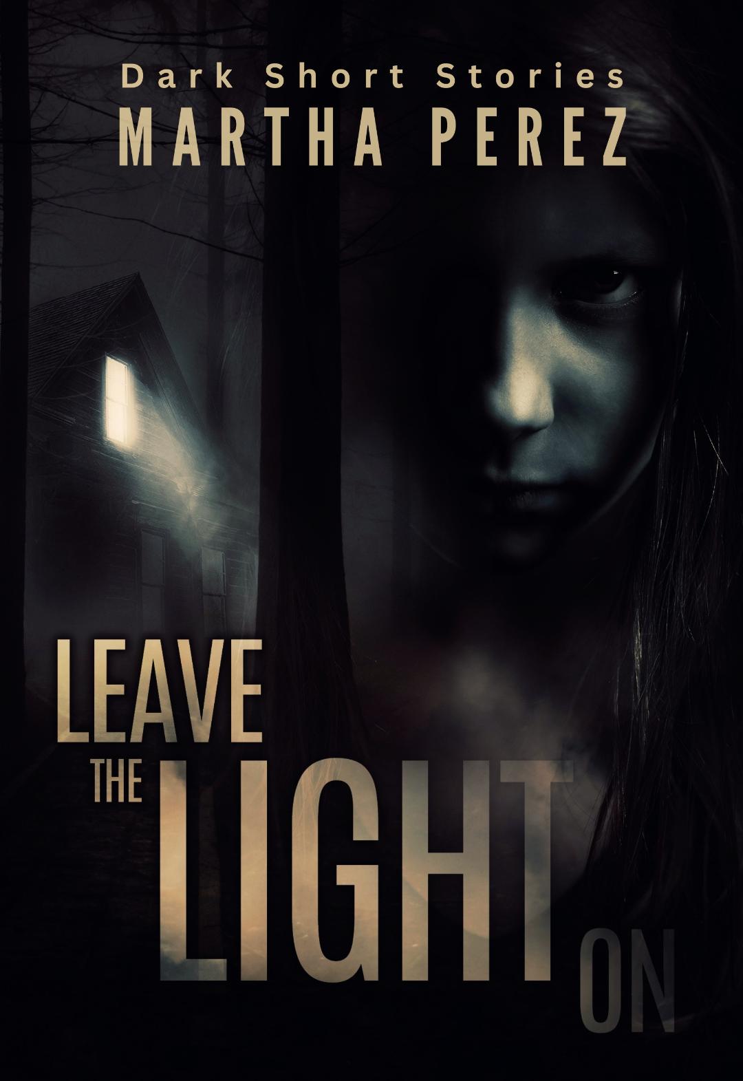 Leave the Light On by Martha Perez