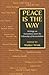 Peace Is the Way: Writings on Nonviolence from the Fellowship of Reconciliation (2000-05-15)