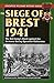 The Siege of Brest 1941: The Red Army's Stand against the Germans during Operation Barbarossa (Stackpole Military History Series) by Rostislav Aliev (2015-03-01)