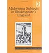 [(Midwiving Subjects in Shakespeare's England)] [Author: Caroline Bicks] published on (July, 2003)