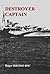 Destroyer Captain by Hill, Roger (2004) Paperback