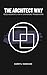 The Architect Way by Darryl Kanouse