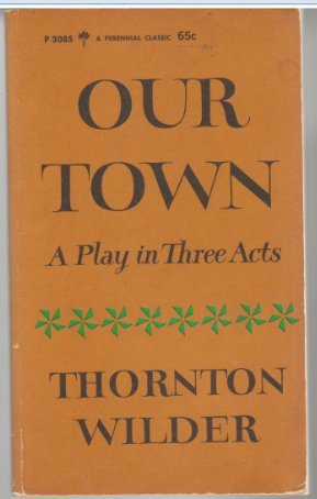 Our Town: A Play in Three Acts