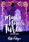 Minha Novela Turca 3 - Será Isso Amor? (Portuguese Edition)