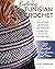 Exploring Tunisian Crochet: All the Basics plus Stitches and Techniques to Take Your Crochet to the Next Level; 20 Beautiful Wraps, Scarves, and More