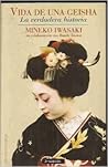 VIDA DE UNA GEISHA. LA VERDADERA HISTORIA VIDA DE UNA GEISHA. LA VERDADERA HISTORIA