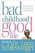 Bad Childhood, Good Life: How to Blossom and Thrive in Spite of an Unhappy Childhood by Schlessinger, Dr. Laura (2006) Paperback
