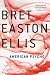 American Psycho by Bret Easton Ellis (2006-11-03)
