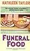 Funeral Food by Kathleen Ta...