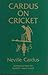 Cardus On Cricket. A Selection From The Cricket Writings Chosen By Sir Rupert Hart-Davis