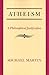 Atheism: A Philosophical Justification