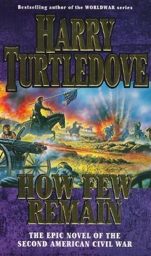 How Few Remain by Turtledove, Harry New edition