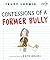Confessions of a Former Bully by Trudy Ludwig (2012-07-10)