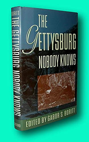 Rare Gabor S Boritt / THE GETTYSBURG NOBODY KNOWS 1997 [Hardcover] Boritt, Gabor S (Hardcover)