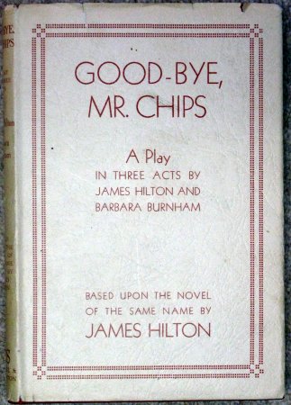 Good-bye, Mr. Chips;: A play in three acts