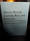 Mental Health: Culture, Race, and Ethnicity (A SUPPLEMENT TO MENTAL HEALTH: A REPORT OF THE SURGEON GENERAL, 2001)