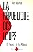 La Republique des loups: Le...