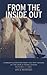 From the Inside Out: Harrowing Escapes from the Twin Towers of the World Trade Center by Ronningen, Erik O. (2013) Hardcover