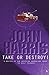 Take or Destroy: A Novel of Alamein by John Harris (2001) Paperback