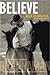 Believe: A Horseman's Journey by Buck Brannaman, William Reynolds