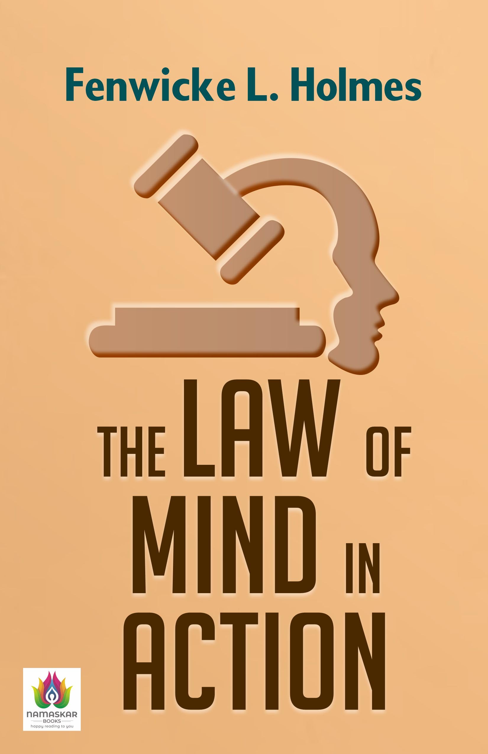 The Law of Mind in Action: Unlocking the Power of the Mind (Kindle Edition)