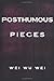 Posthumous Pieces 2nd edition by Wei, Wei Wu (2004) Paperback