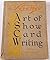 The Art of Show Card Writing: A Modern Treatise Covering All Branches of the Art