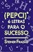 (PEPCI)n - 6 Letras para o Sucesso