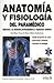 Anatomia y fisiologia del p...