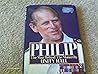 Philip: The Man Behind the Monarchy