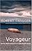 By ROBERT TWIGGER Voyageur: Across the Rocky Mountains in a Birchbark Canoe