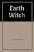 Earth Witch by Anne Cameron (1982-09-28)