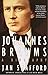 Johannes Brahms: A Biography by Jan Swafford (1999-12-07)