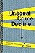 Unequal Crime Decline: Theorizing Race, Urban Inequality, and Criminal Violence by Karen F. Parker (2010-07-12)