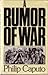 A RUMOUR OF WAR. by Philip Caputo A RUMOUR OF WAR. by Philip Caputo