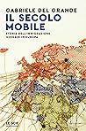 Il secolo mobile by Gabriele Del Grande
