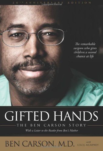 Ben Carson, M.d. with Cecil Murphey , Gifted Hands : The Ben Carson Story with a Letter to the Reader From Ben's Mother