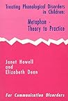 Treating Phonological Disorders in Children: Metaphon : Theory to Practice (Far Communication Disorders Series) Treating Phonological Disorders in Children: Metaphon : Theory to Practice (Far Communication Disorders Series)