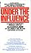 Under the Influence: A Guide to the Myths and Realities of Alcoholism by James Robert Milam (1984-07-01)